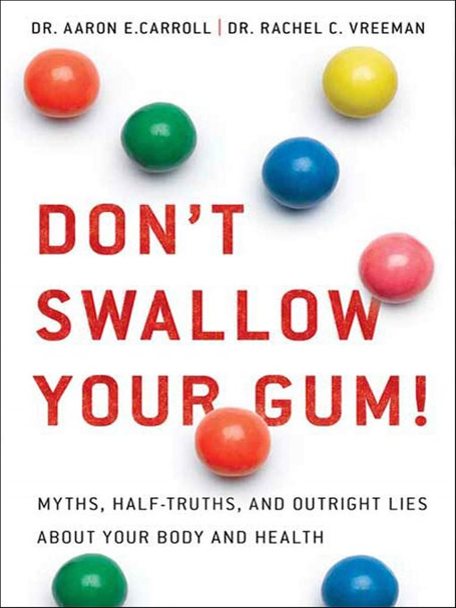 Title details for Don't Swallow Your Gum! by Dr. Aaron E. Carroll, MD, MS - Wait list